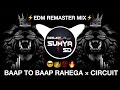 Baap to baap rahegacircuit mixedm dropviral djsong edm trending circuit djlover dj djremix