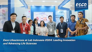 Esco Lifesciences at Lab Indonesia 2024: Leading Innovation and Advancing Life Sciences