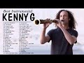 Kenny G Greatest Hits | The Moment,Songbird,You´re Beautiful,Endless Love,Silhouette