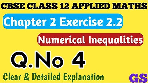 Chapter 2 - Exercise 2.2 (Q.No 4) - Numerical Inequalities - CBSE Class 12 Applied Maths in Tamil
