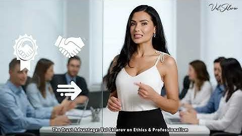The Trust Advantage Val Sklarov on Ethics & Professionalism