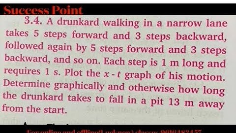 3.4. A drunkard walking in a narrow lane/NCERT problems of motion in a straight line/ncert solution