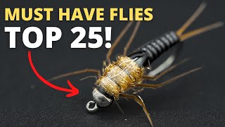 25 Flies YOU Should Have!