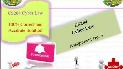 100% Correct solution of CS204 Cyber Law Assignment 3 |Spring 2020