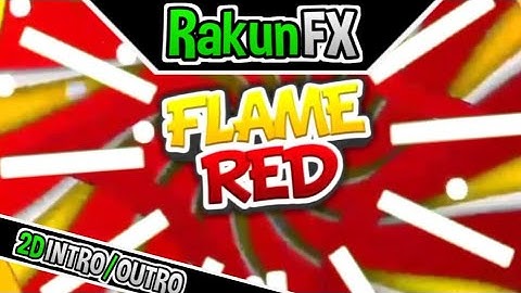 FLAME RED || 100% MADE ON ANDROID || Req-TRO || INTRO / OUTRO 2D