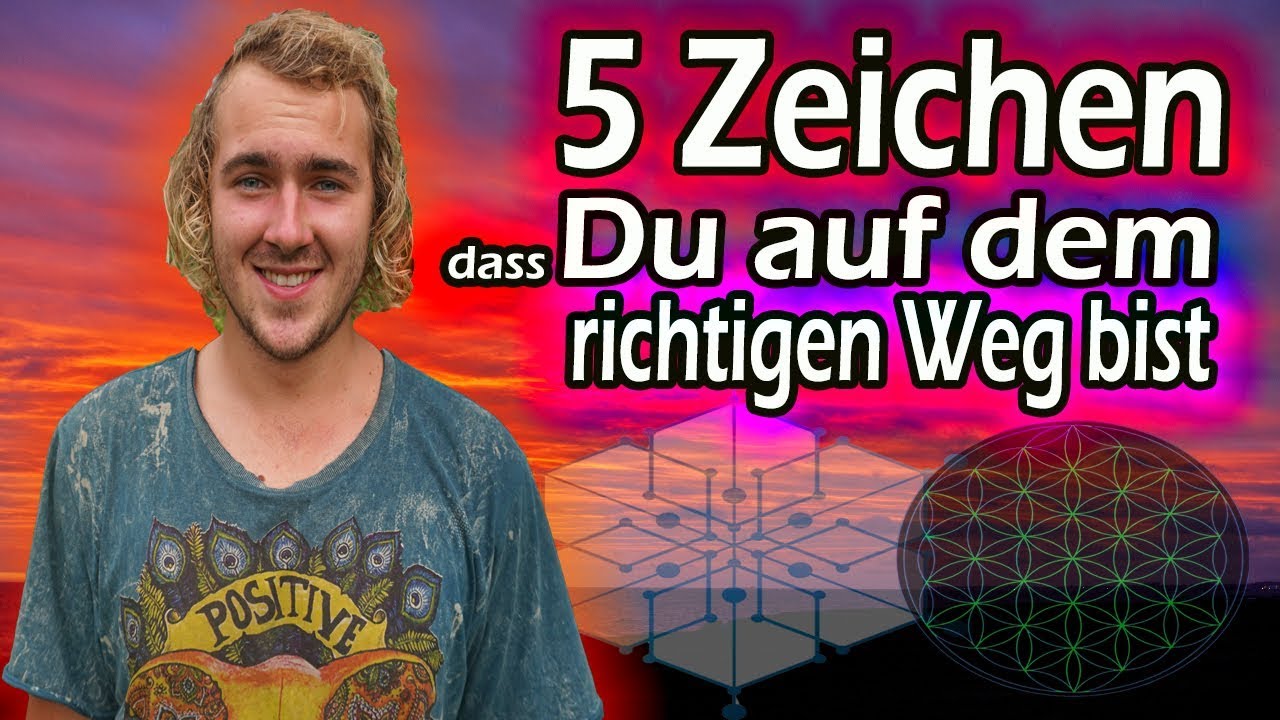 5 Zeichen Dass Du Auf Dem Richtigen Weg Bist - YouTube