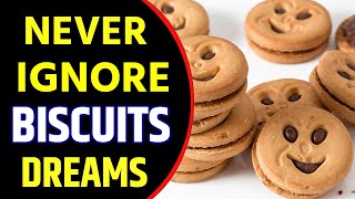 Biscuits in Dream Meaning | Biscuits Dream Interpretation