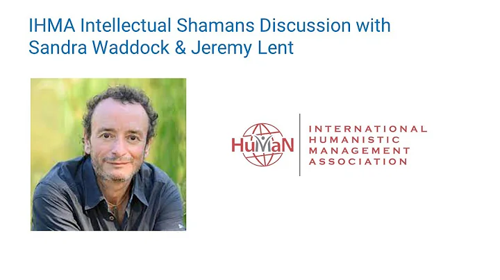 IHMA Intellectual Shamans Series with Sandra Waddock & Jeremy Lent