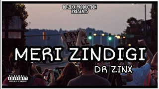 MERI ZINDIGI DR ZINX HINDI RAP SONGS MOTIVATIONAL RAP SONG DESI RAP SONGS