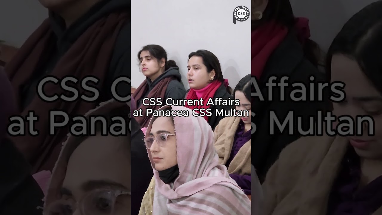 CSS Current Affairs with Sir Sajeel (FSP) at Panacea Multan