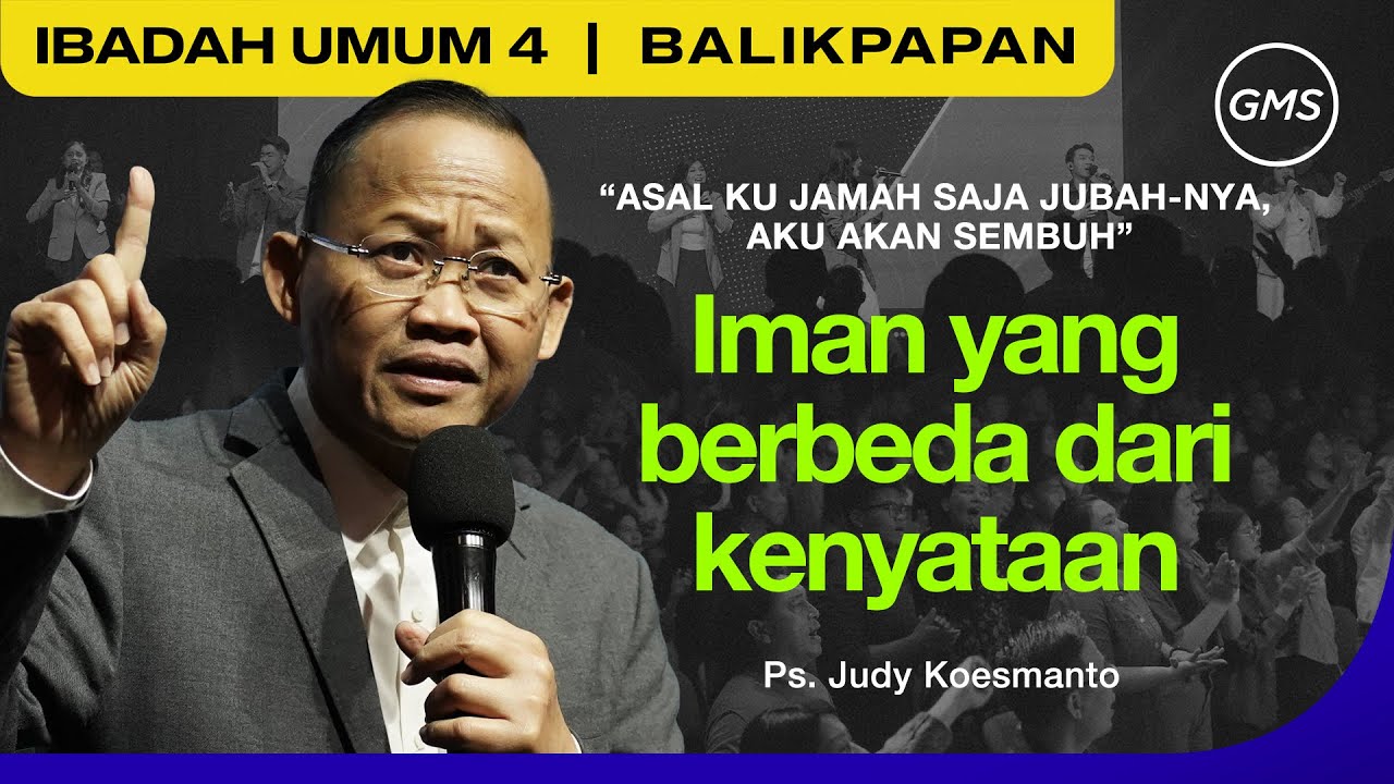 GMS BALIKPAPAN | IMAN YANG BERBEDA DARI KENYATAAN - PDT. JUDY KOESMANTO
