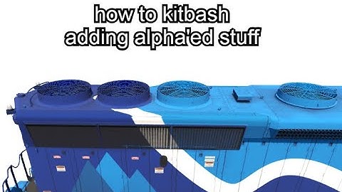 Kitbashing Pt.6: adding alpha