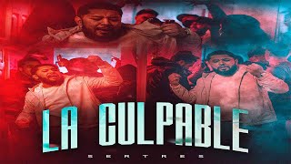 Sertres - La Culpable Video Oficial