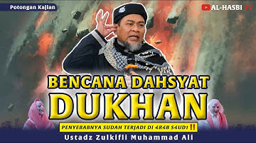 BENCANA DAHSYAT "DUKHAN"‼️TANDA BESAR KIAMAT YANG PERTAMA‼️~ USTADZ ZULKIFLI MUHAMMAD ALI