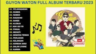 GUYON WATON FULL ALBUM TERBARU 2023 #'PELANGGARAN, DUMES, NEMEN'