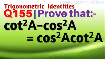 Q155 | Prove that cot square A - cos square A = cos square A cot | cot^2⁡A-cos^2⁡A=cos^2⁡A cot^2⁡A