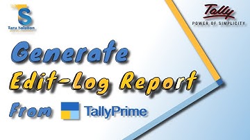 Tally EditLog Report | View Edit Log for Transactions and Masters