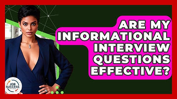 Are My Informational Interview Questions Effective? - Job Success Network