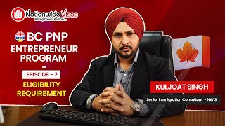 Ep : 2 ||  What is the Eligibility Requirements for BC PNP Entrepreneur Immigration?