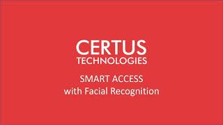 Certus Technologies   Entrance by Fastlane with facial Recognition