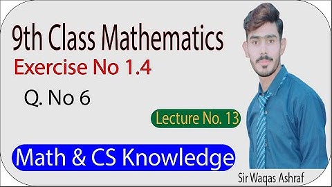 9th Class Maths, Exercise 1.4 || Lecture No 13 ||Waqas Ashraf