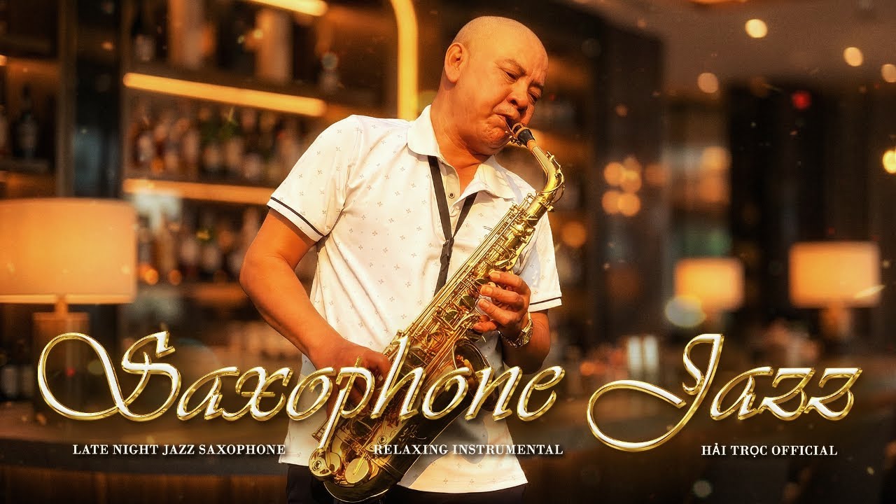 Jazz Saxophone Đêm Khuya – Instrumental Thư Giãn | Hải Trọc Official