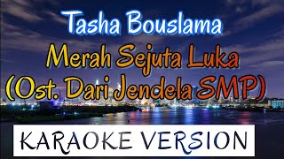 Tasha Bouslama - Merah Sejuta Luka Karaoke