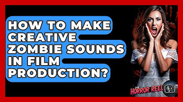 How To Make Creative Zombie Sounds In Film Production? - The Horror Reel