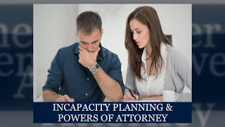 Incapacity Planning and Powers of Attorney