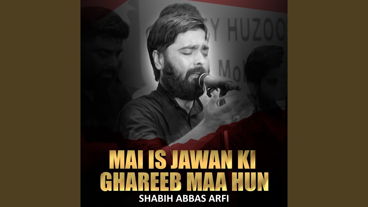 Mai Is Jawan Ki Ghareeb Maa Hun