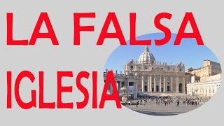 La Falsa Iglesia (Religiones Falsas)