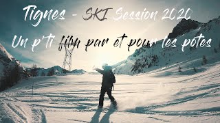 Tignes - SKI Session 2020 - Un p'ti film par et pour les potes