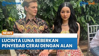 Lucinta Luna Menangis saat Beberkan Penyebab Cerai dengan Alan Pacar Bulenya