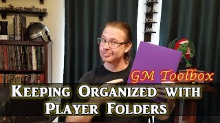 Keeping Organized With Player Folders  GM Toolbox