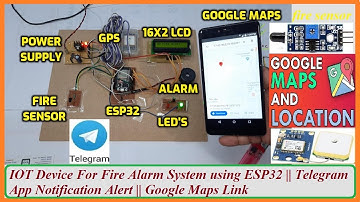 IOT Device For Fire Alarm System using ESP32 || Telegram App Notification Alert || Google Maps Link