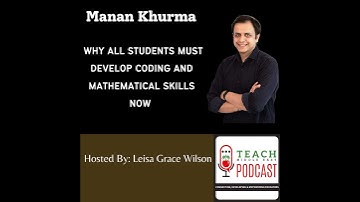 Why All Students Must Develop Coding And Mathematical Skills Now With Manan Khurma