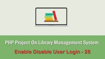 PHP Project On Library Management System - Enable Disable User Login - 28
