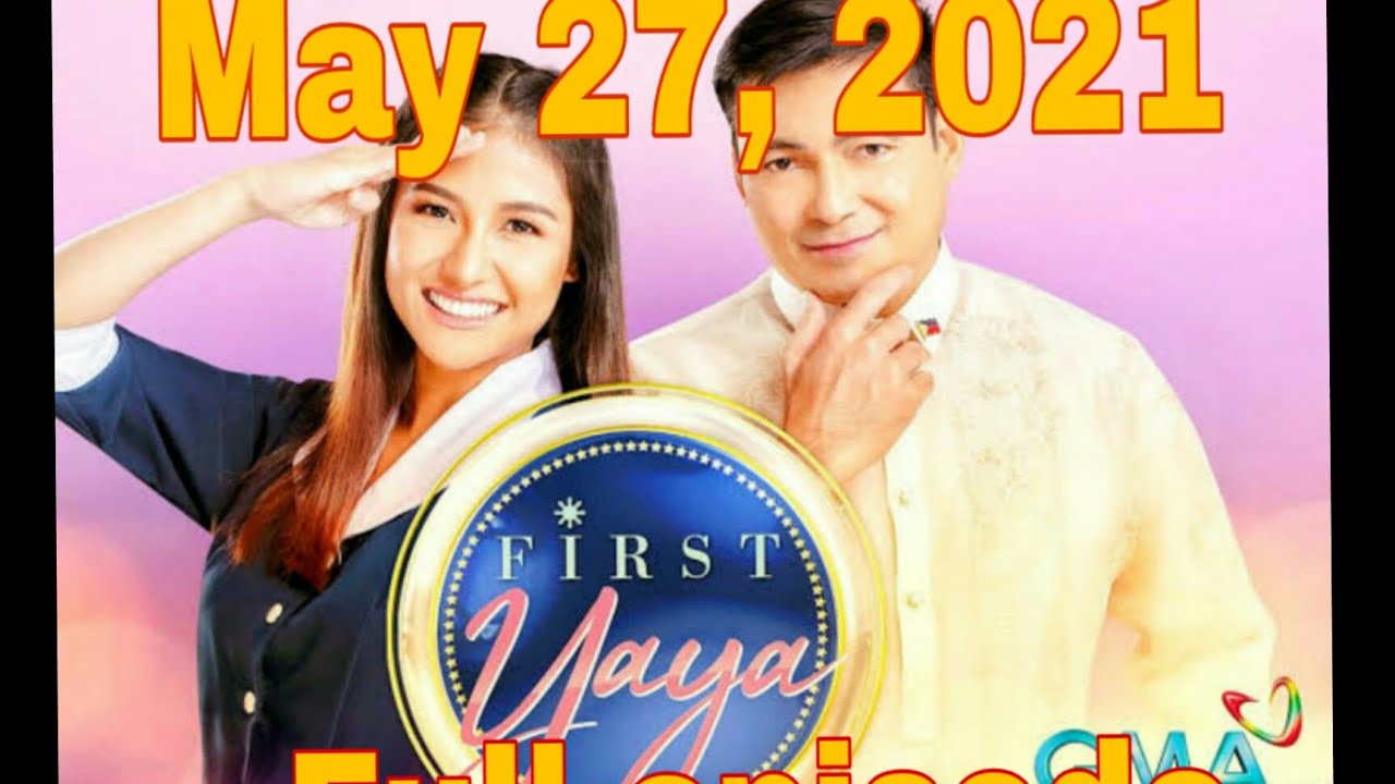 First Yaya May 27, 2021 Full Episode