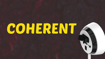What Does COHERENT Means || Meanings And Definitions With Example in ENGLISH