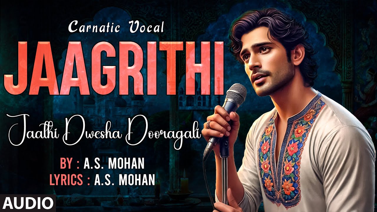 Carnatic Vocal | Jaagrithi | Jaathi Dwesha Dooragali | By: A.S. Mohan