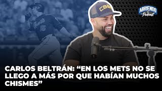 CARLOS BELTRÁN HABLA COMO NUNCA ANTES SOBRE HOUSTON, SU SALIDA DE LOS METS Y MUCHO MÁS.