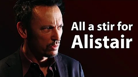 All a stir for Alistair