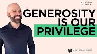 Generosity Is Our Privilege | Desert Streams Church