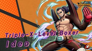 【ONE PIECE BOUNTYRUSH】 Triple-X-Level Boxer Ideo