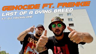Genocide Ft. Frenkie - Last of a Dying Breed (Street Video)