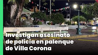 Investigan asesinato de policía en palenque de Villa Corona | Jalisco Noticias