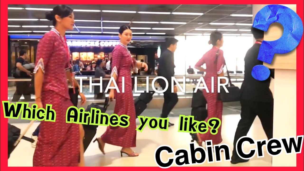 Which airlines do you like | cabincrew | AirAsia - NokAir - LionAir | มาดูกันว่าแอร์สายการบินไหนสวย