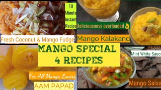 Mango Kalakand, Mango Salsa, Mango Yogurt, mango Fudge, Aam papad recipes, easy quick mango recipes