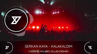 Serkan Kaya - Kalakaldım (Y-Emre Music Club Remix) Resimi
