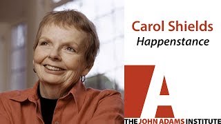 Carol Shields on Happenstance - The John Adams Institute